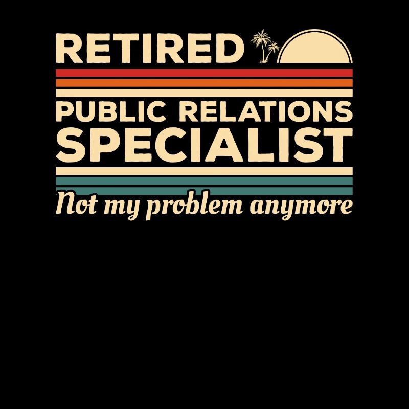 Retired Public Relations Specialist Not My Problem