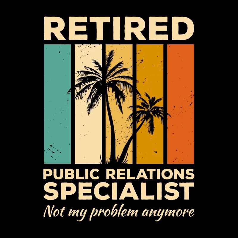 Retired Public Relations Specialist Not My Problem