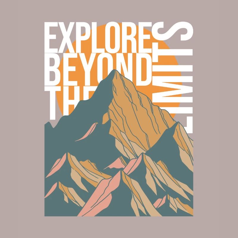 EXPLORE BEYOND THE LIMITS - Mountains Mountains Peaks