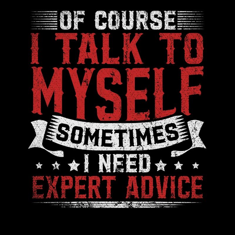 Of Course I Need Myself Sometimes I Need Expert