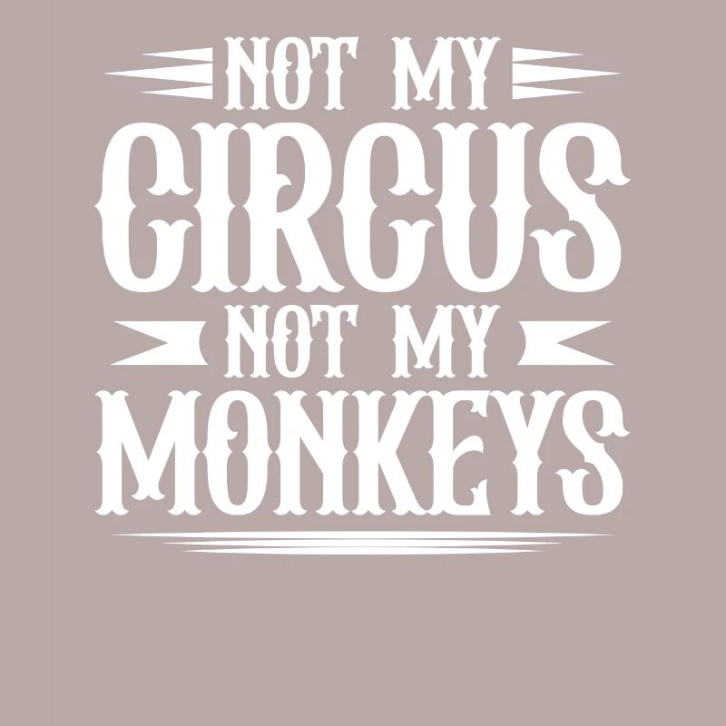 Pas mon travail de cirque pas mes singes