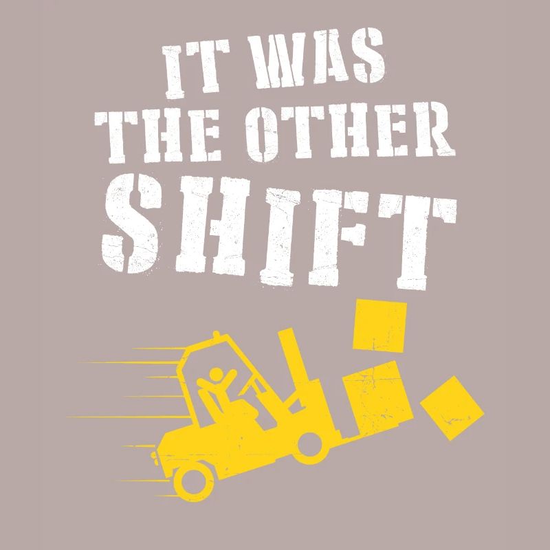 Forklift Operator It Was The Other Shift Forklift