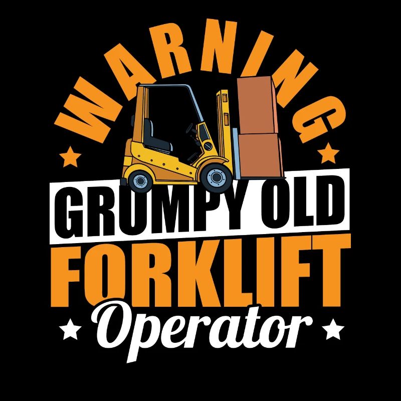 Warning Grumpy Old Forklift Operator Cool Forklift