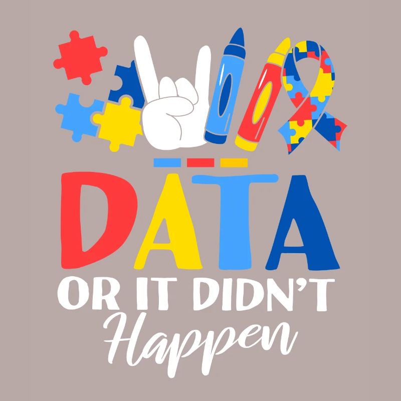 Data Or It Didn't Happen ABA Therapist Behavioral