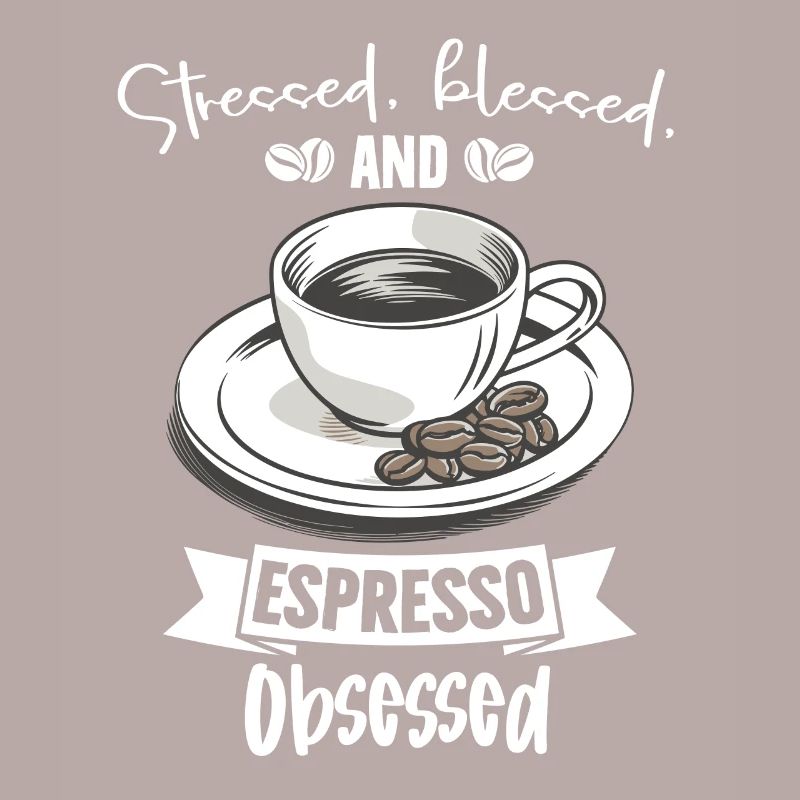 Stressed Espresso Obsessed - Coffee Lover