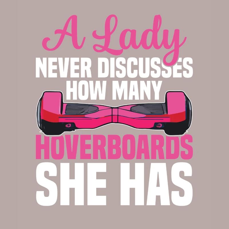 A lady never discusses how many hoverboards