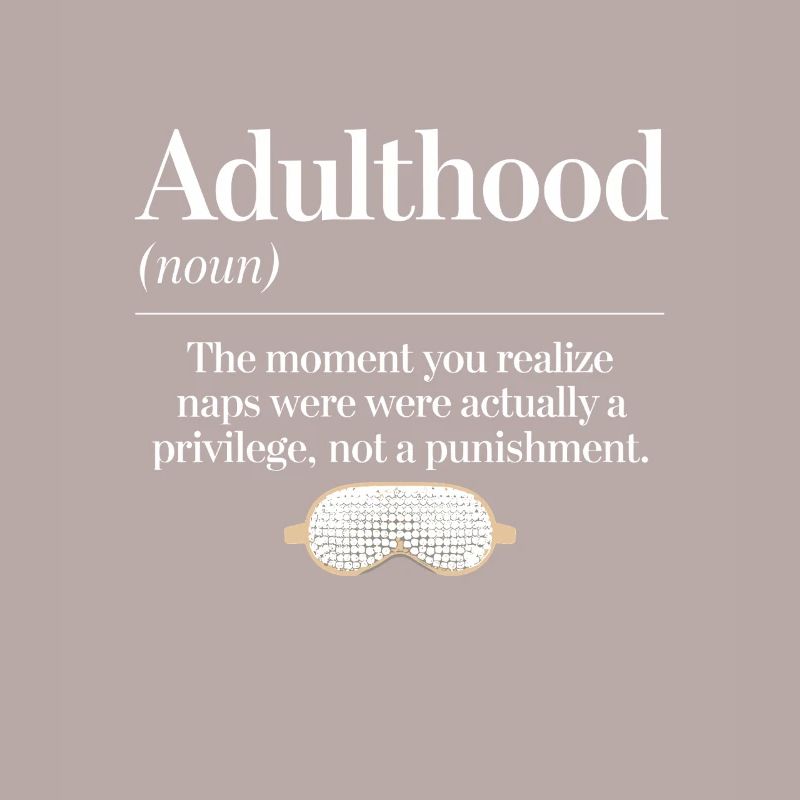 Adulthood: Recognizing naps as a privilege
