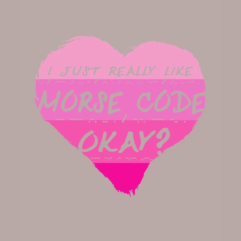 Morsecode I Just Really Like Morse Code Okay?