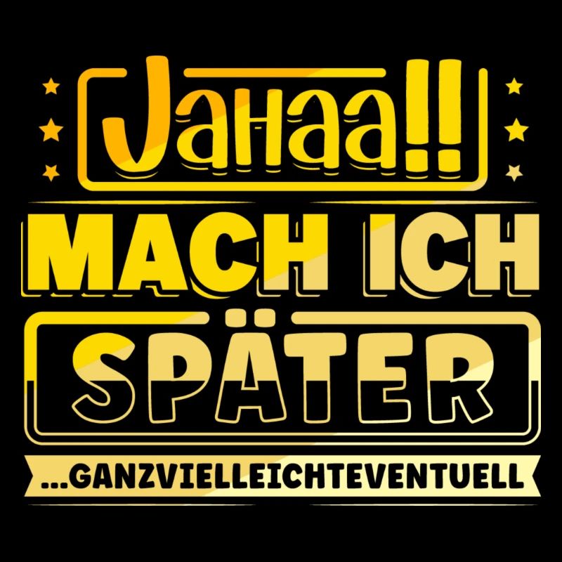 Jahaa Mache ich später