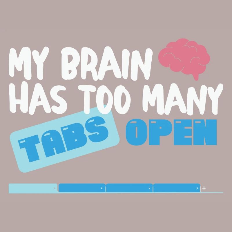 Mon cerveau a trop d’onglets Open Funny nerd Coder