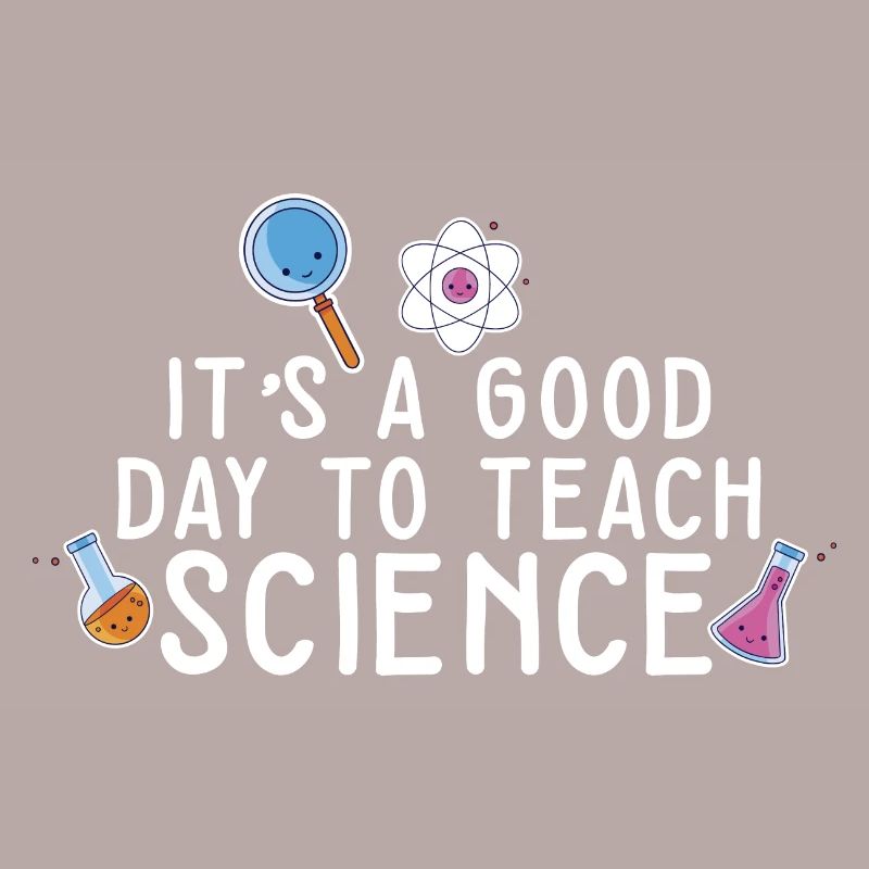 C’est une bonne journée Enseigner les sciences Professeur de sciences