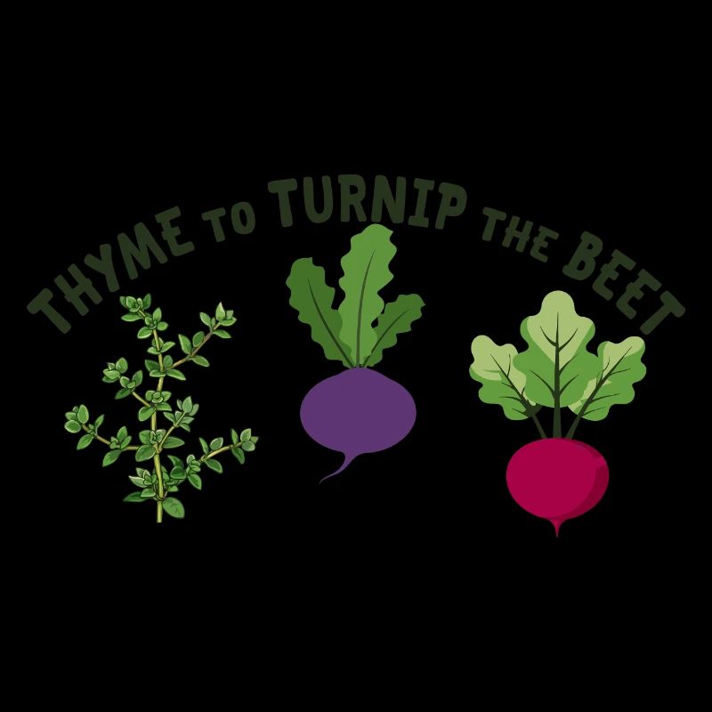 Thyme To Turnip The Beet Funny Vegetable Motif
