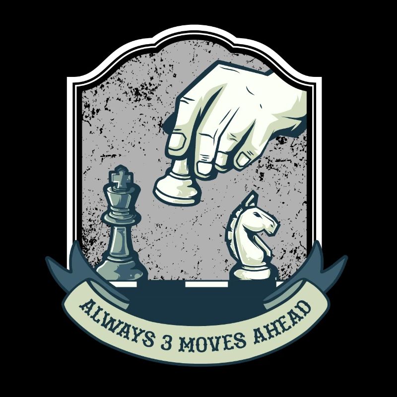 Always three moves ahead - Chess Sport Gift