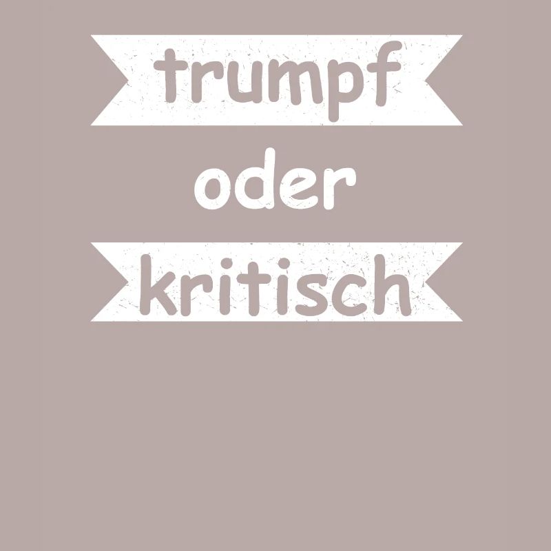 Trumpf oder Kritisch