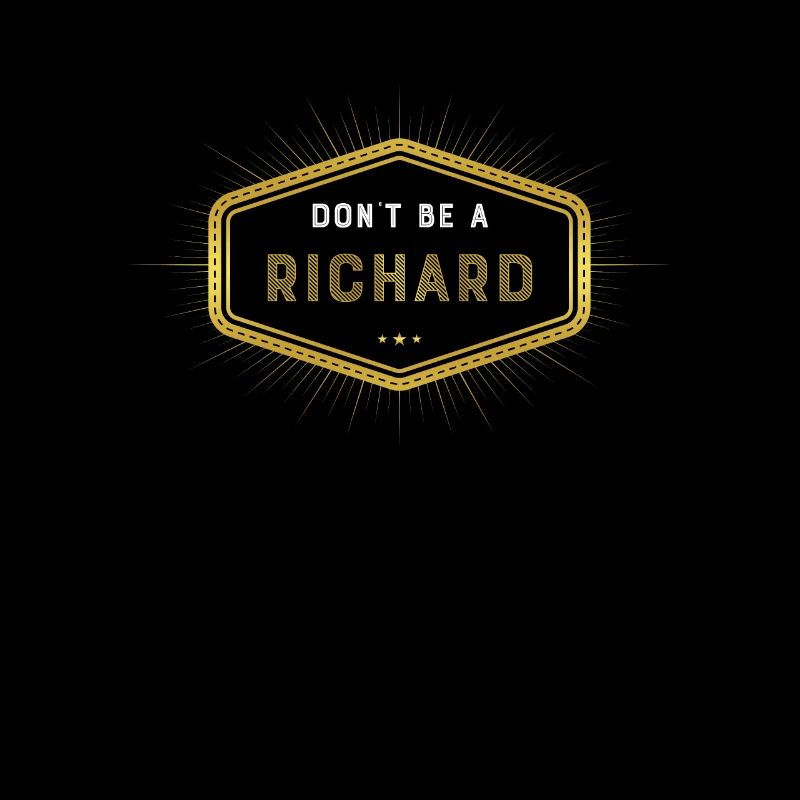 Dont Be A Richard