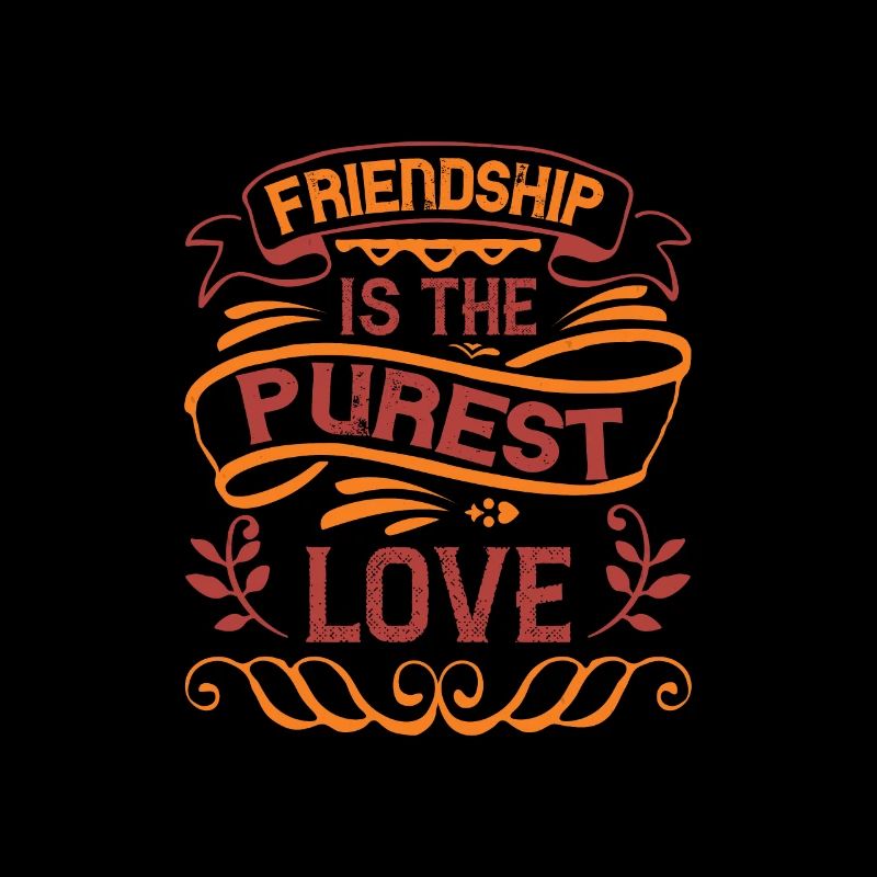 L’amitié est l’amour le plus pur