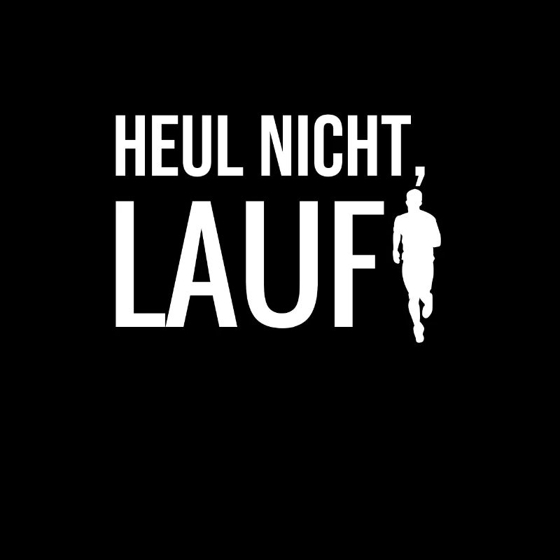 Heul nicht laufen läufer renner jogger Geschenk
