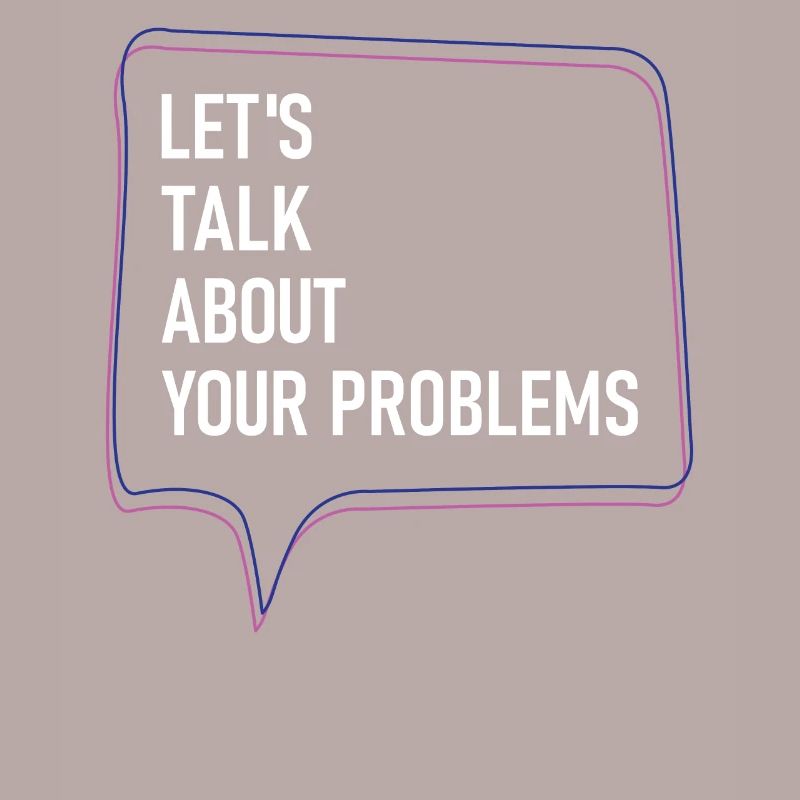 Let's talk about your problems psychiatrist