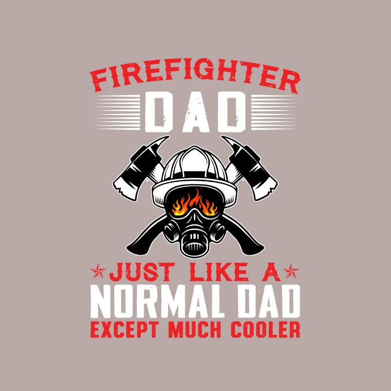 Papa pompier comme un papa normal Beaucoup plus cool