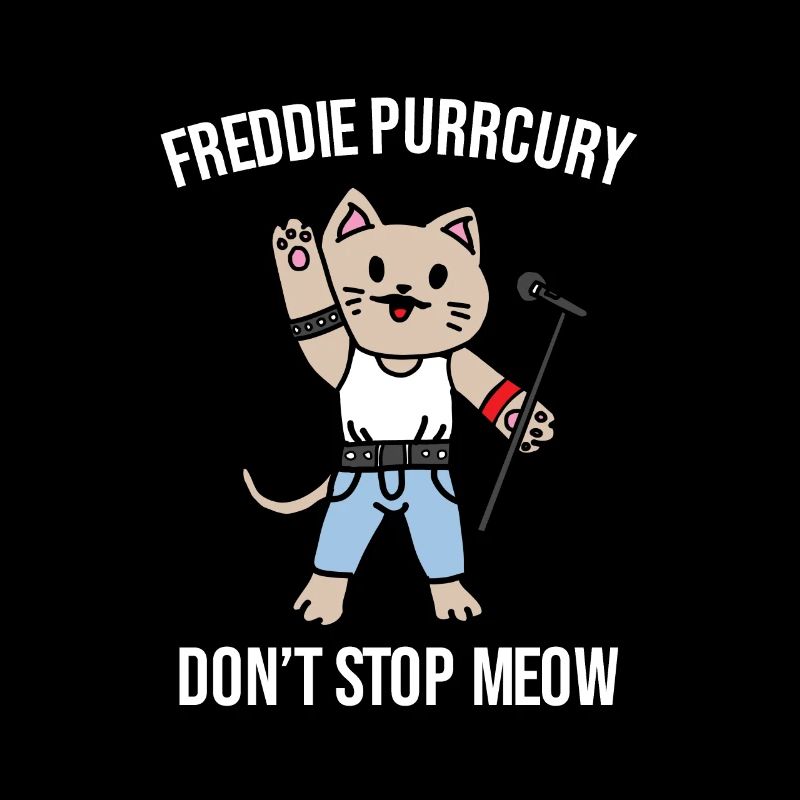 Freddie Purrcury don't stop meow cat gift
