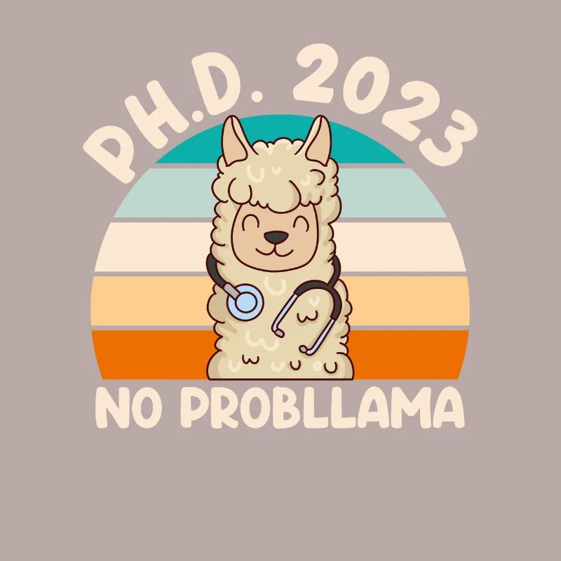 PhD Graduated 2023 No Probllama PhD Doctoral Degree