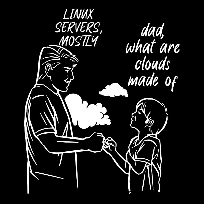Funny Programmer Dad Are Clouds Made Of