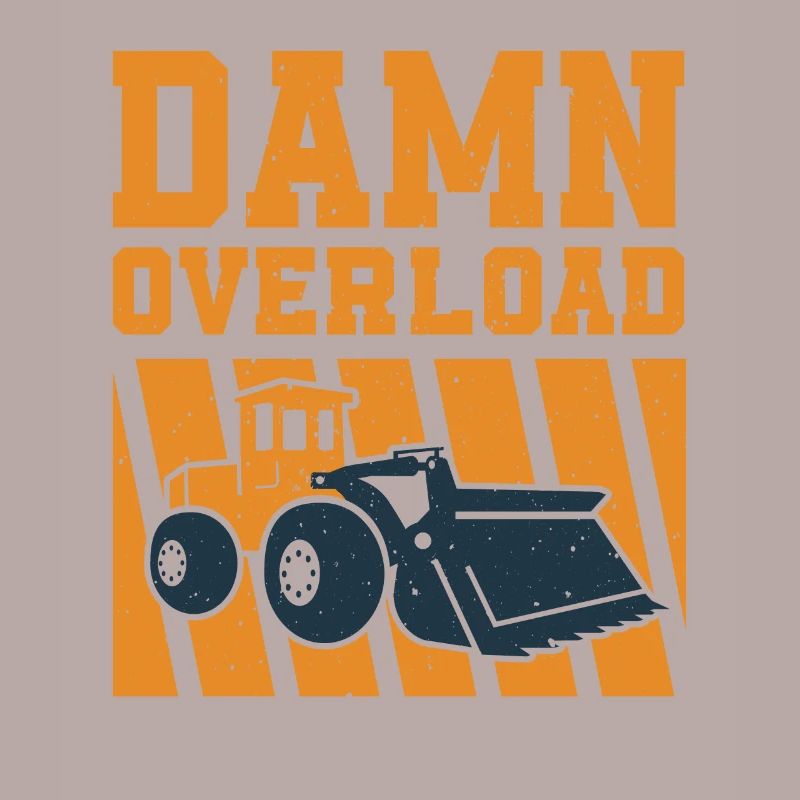 Funny wheel loader driver saying