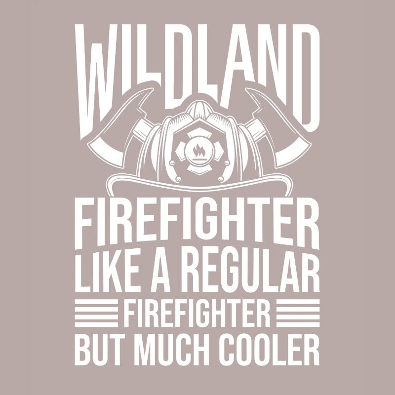 Like A Regular Firefighter But Cooler, Forest Fire