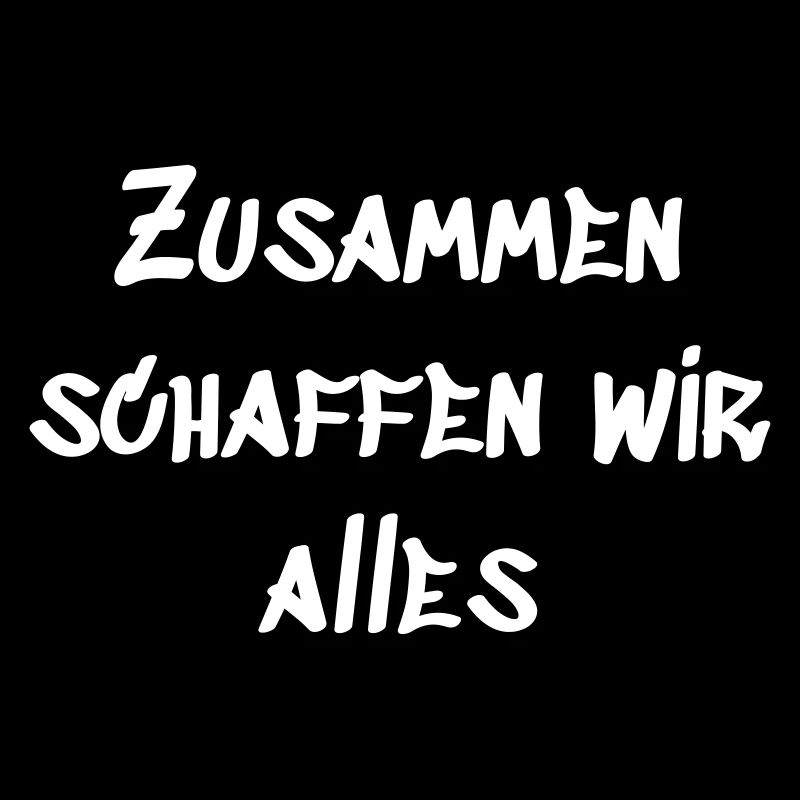 Zusammen schaffen wir alles