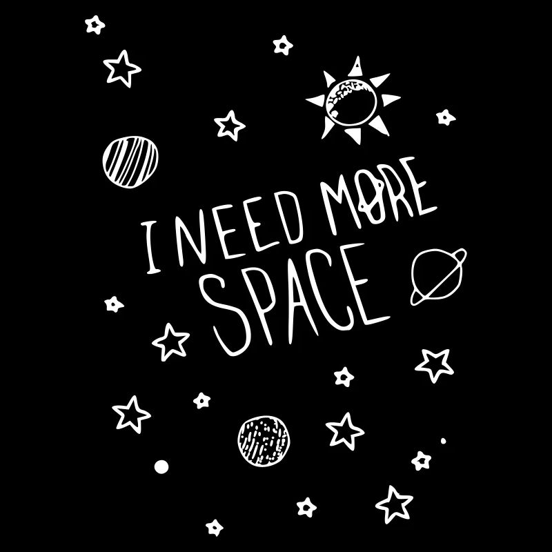 i need more space