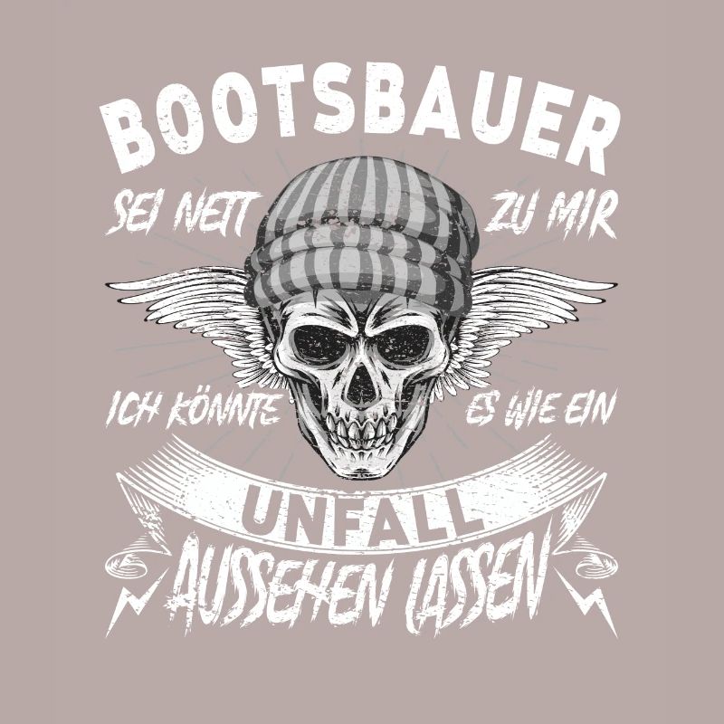 Bootsbauer Sei nett zu mir Schiffsbauer