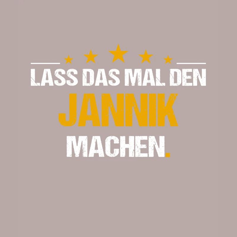 Lass das mal den Jannik machen Name