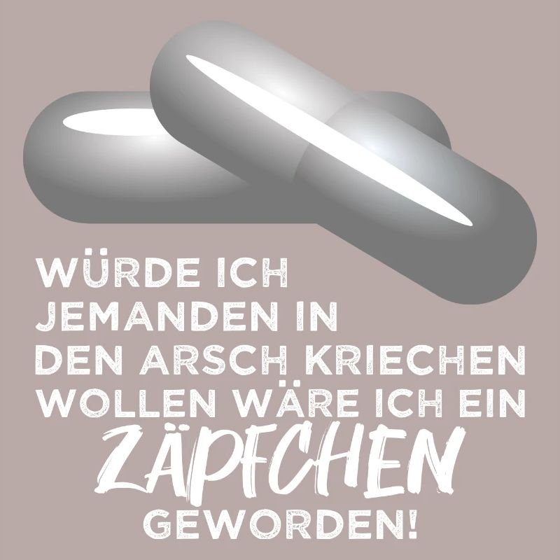 Arschkriecher suppositories Schleimer hypocrite Funny
