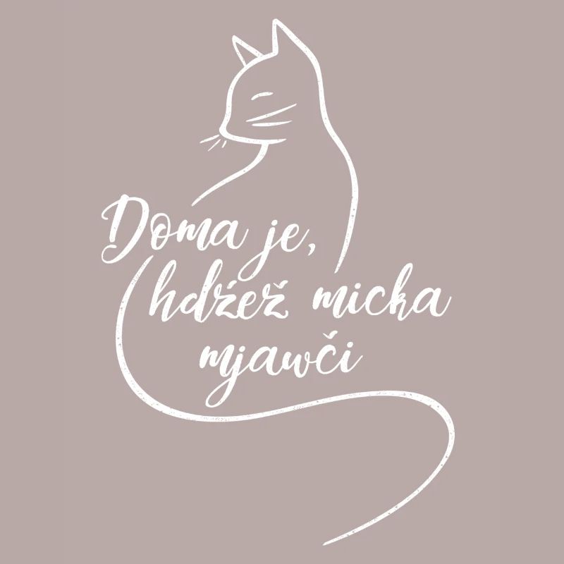 Doma je, hdźež micka mjawči.
