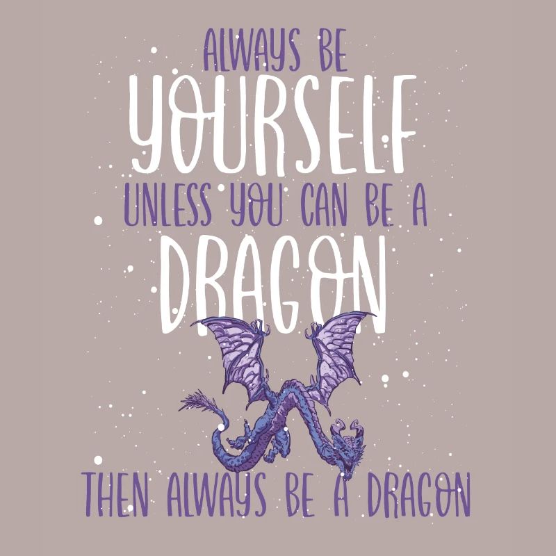 Dann Sei Immer Ein Drache