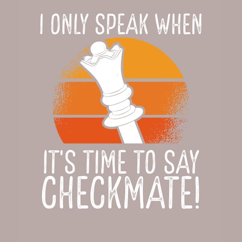 I speak only checkmate