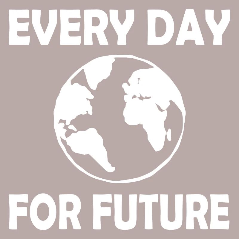 Every day for future