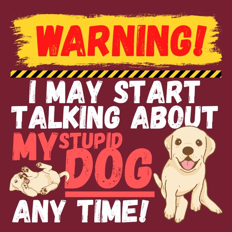 Warning Stupid Dog
