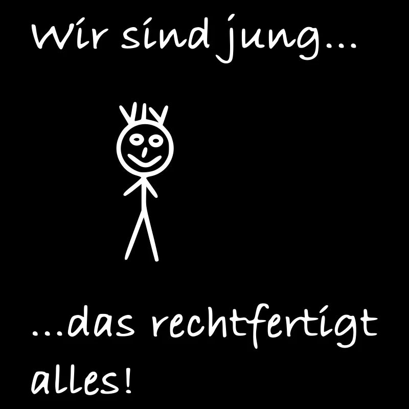 We are young that justifies everything