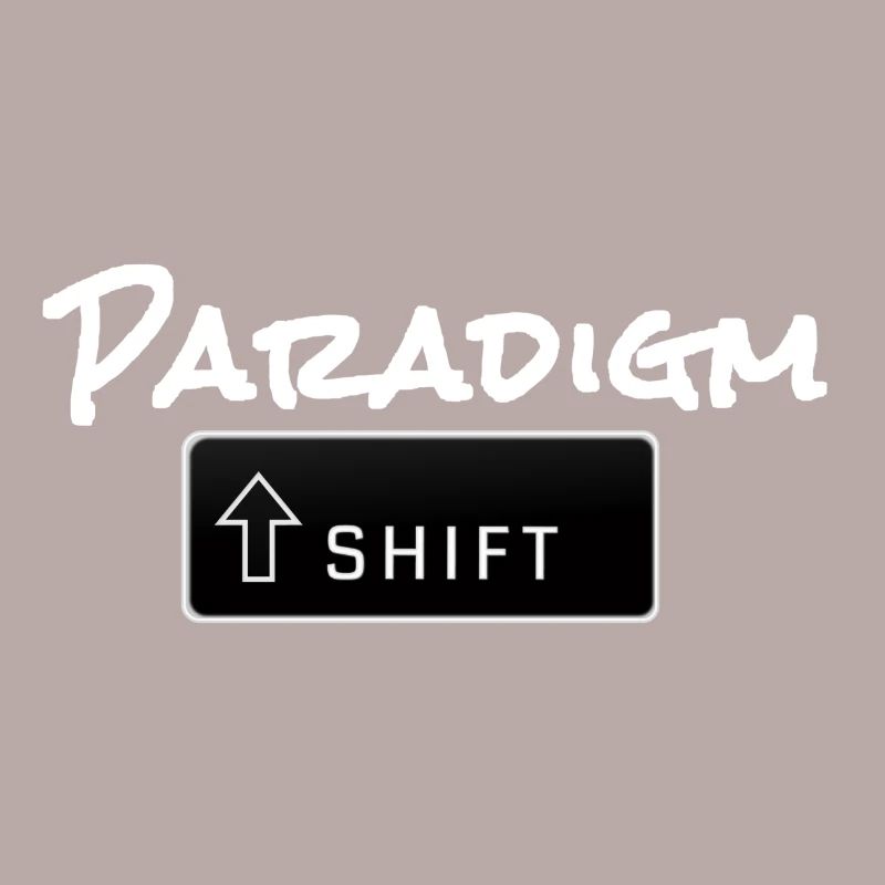 Paradigm Shift