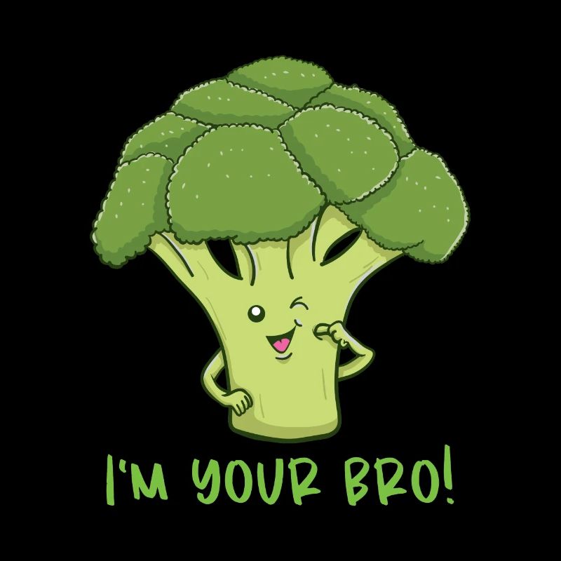 I'm your bro broccoli