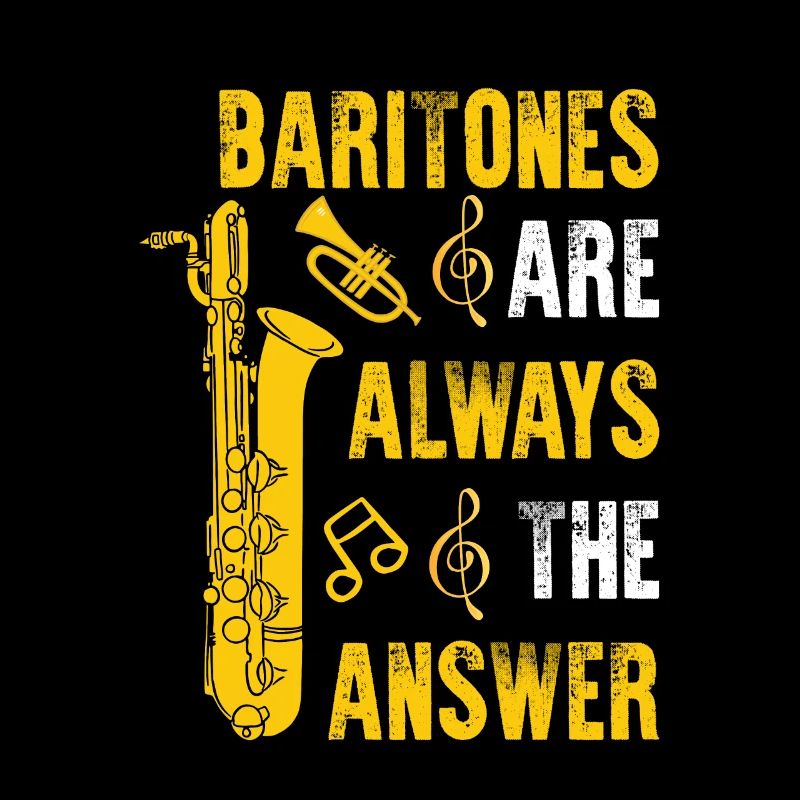 Baritones Are Always The Answer Funny Baritone