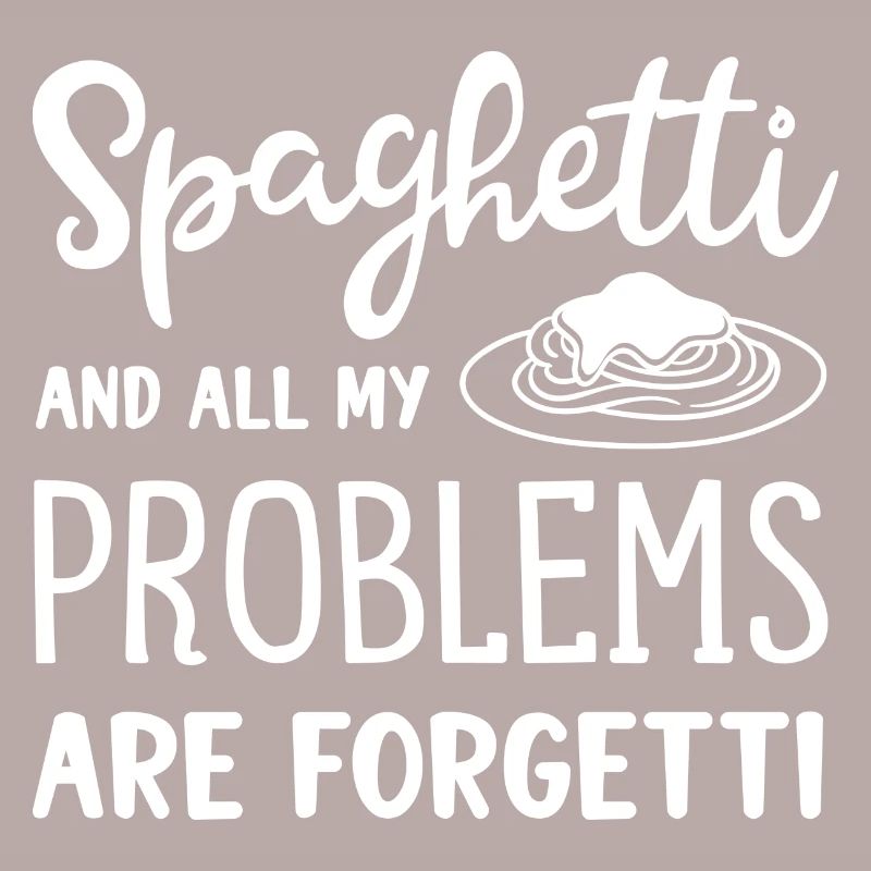 Spaghetti Make Problems Forgetti Ironic Quote