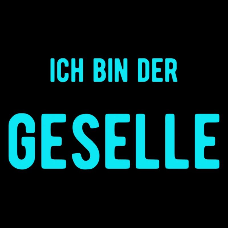 ich bin der Geselle