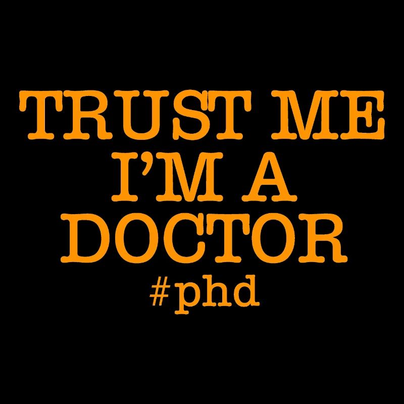 Trust me i`m a doctor phd Geschenk