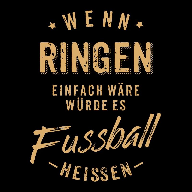 Wenn Ringen einfach wäre würde es Fussball