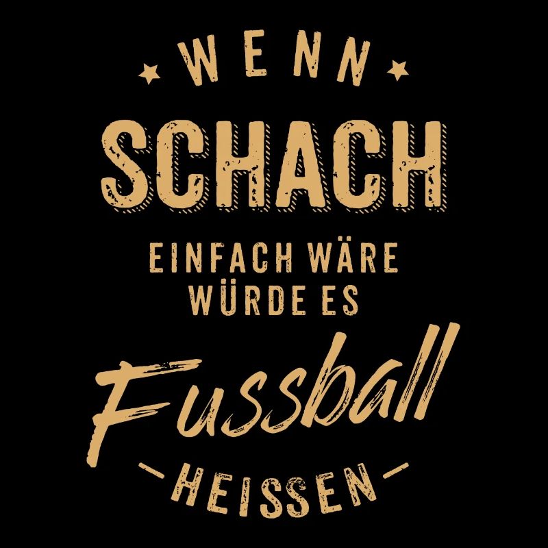 Wenn Schach einfach wäre würde es Fussball