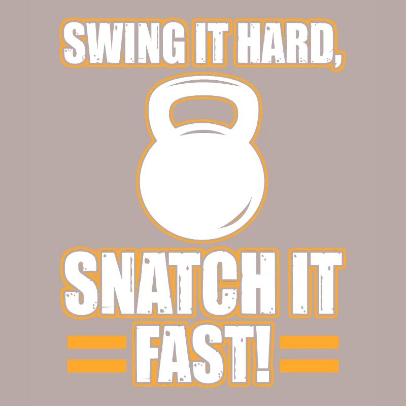 Swing It Hard Snatch It Fast Kettlebell Dumbbells