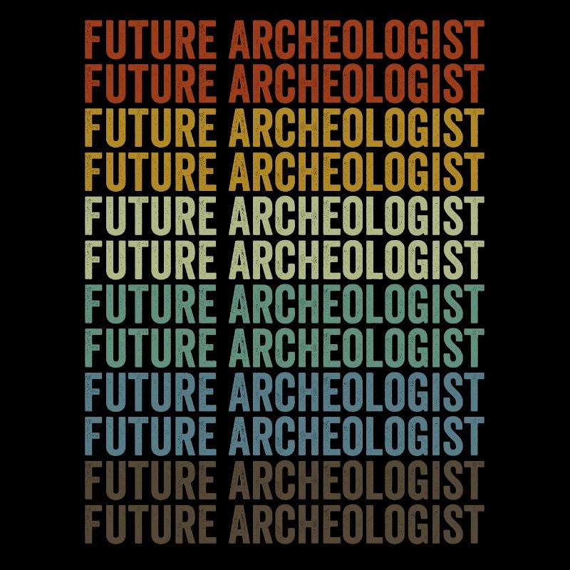 Futur archéologue Archéologue Archéologue Archéologie