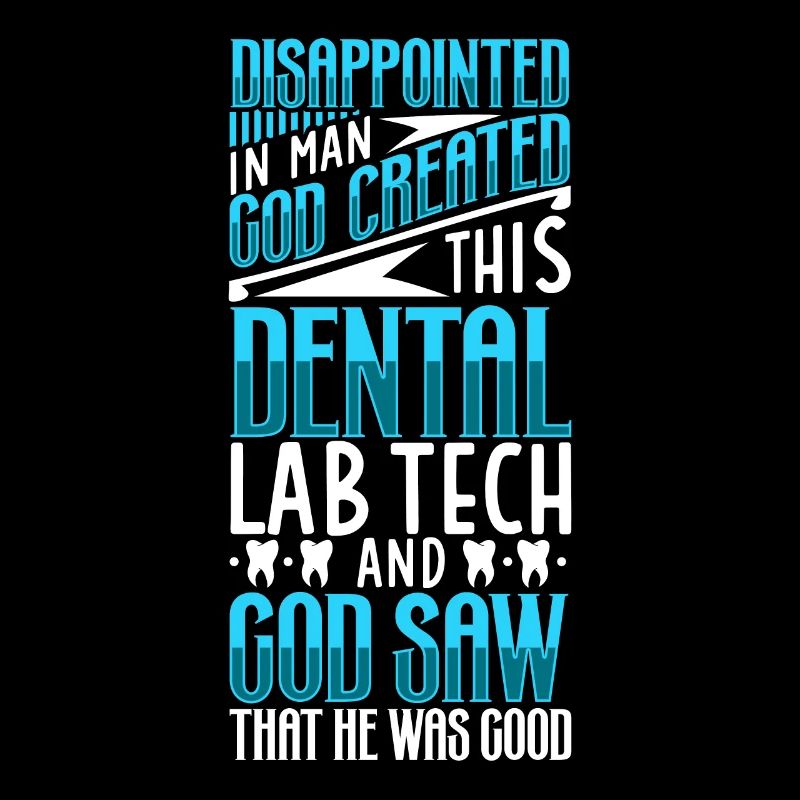 Disillusioned with man, God created - dental technician